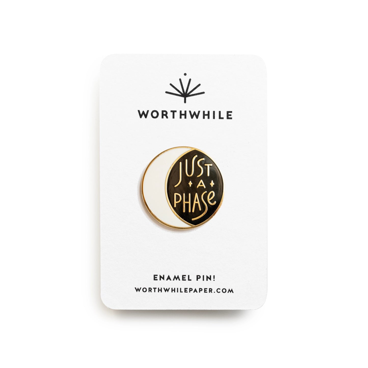 Worthwhile Paper Just a Phase Enamel Pin