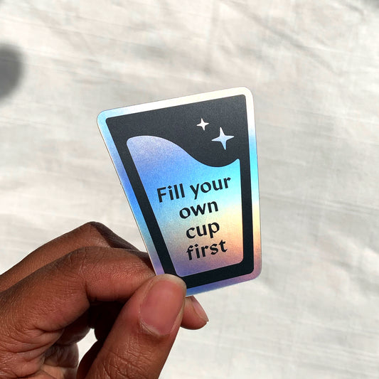 By Akki Fill Your Own Cup First Sticker