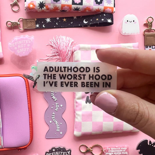 Jollie Ollie Adulthood is The Worst Hood I've Ever Been In Keychain