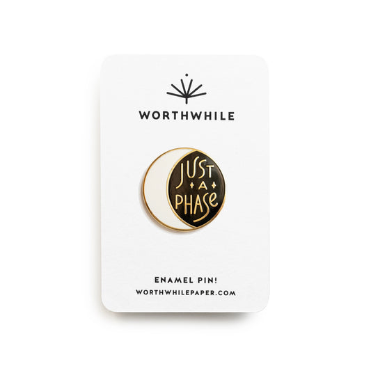 Worthwhile Paper Just a Phase Enamel Pin